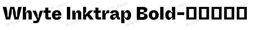 Whyte Inktrap Bold字体转换